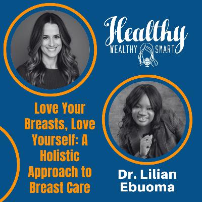 Dr. Lilian Ebuoma: Love Your Breasts, Love Yourself: A Holistic Approach to Breast Care