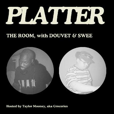 PLATTER EP06: The Room, with Douvet & Swee (Pt. 2)