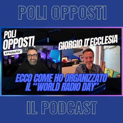 "WORLD RADIO DAY" 20 Febbraio - Milano | Ce ne parla Giorgio d'Ecclesia Dir Art dell'evento | Poli Opposti "WORLD RADIO DAY" 20 Febbraio - Milano | Ce ne parla Giorgio d'Ecclesia Dir Art dell'evento | Poli Opposti