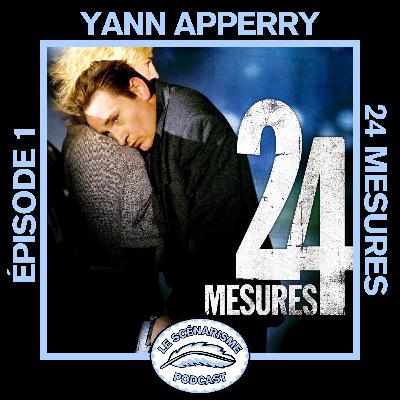 24 Mesures avec Yann Apperry 24 Mesures avec Yann Apperry