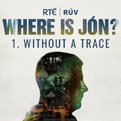 Where is Jón? - 01. Without a Trace