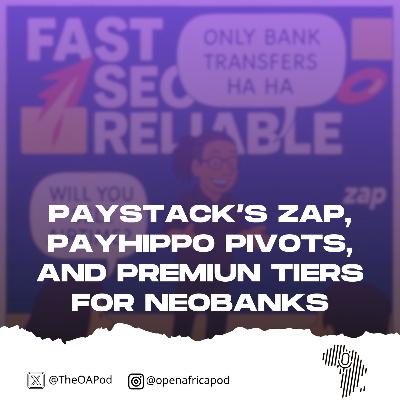 Paystack’s Zap, Payhippo’s Pivot, and Premium Tiers for Neobanks