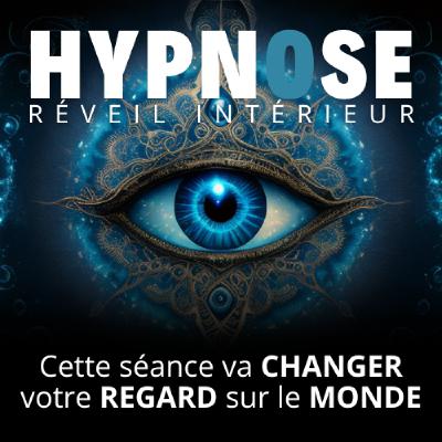‼️ Hypnose | Réveil Intérieur | Changer de regard sur le MONDE