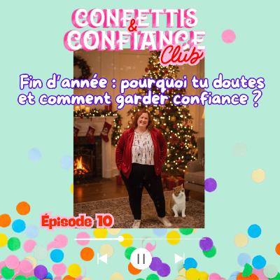 #10 : Fin d’année : pourquoi tu doutes et comment garder confiance ? (série fin d'année en confiance)