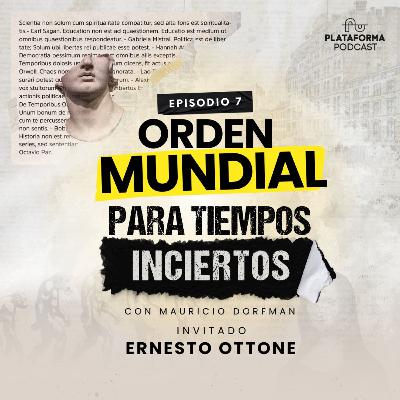 Orden mundial Para Tiempos Inciertos con Ernesto Ottone