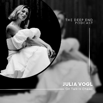 On Talk Is Cheap With Julia Vogl