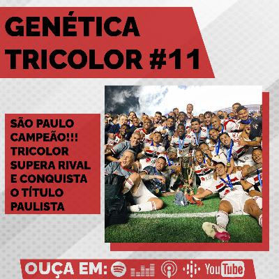 Genética Tricolor 11: São Paulo Campeão Paulista!!!