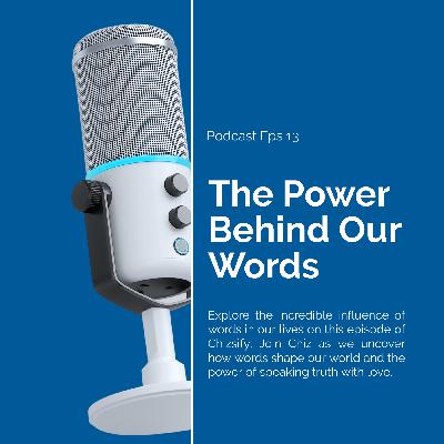 The Power Behind Our Words The Power Behind Our Words