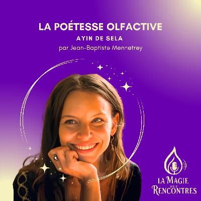 27.Ayin de Sela: La poétesse olfactive