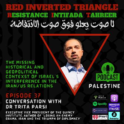Losing An Enemy: Iran, The US and Israel - Conversation with Dr Trita Parsi