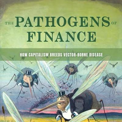 Episode 142 - Capitalism and Vector-Borne Disease with Brent Kaup and Kelly Austin Episode 142 - Capitalism and Vector-Borne Disease with Brent Kaup and Kelly Austin