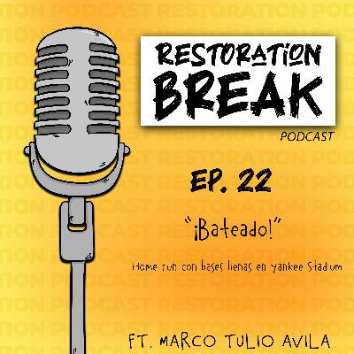 Ep. 22 (¡Bateado! Home run con bases llenas en Yankee Stadium) Ft. Marco Tulio Avila
