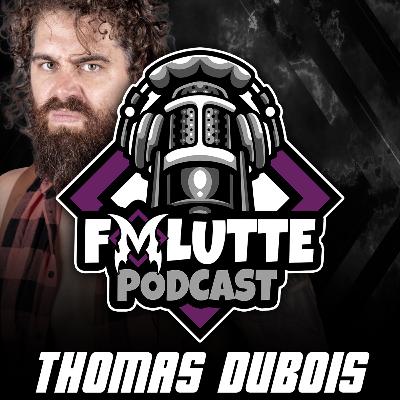 Fmlutte Podcast #27 Thomas “The Pipes” Dubois