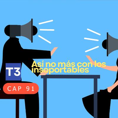 t3 cap 91. Así nomás con los insoportables #puisss
