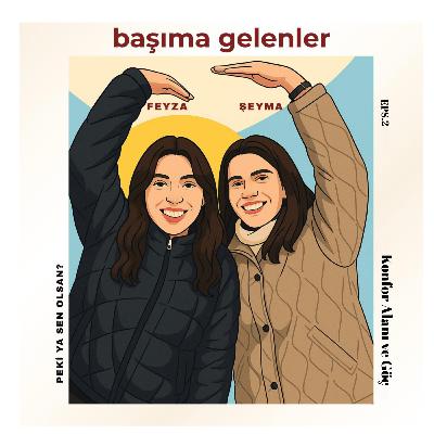 2 | Güvenli Alanında Güvende Misin?/Konfor Alanı ve Göç