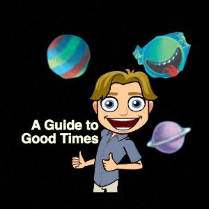 A Guide to Good Times