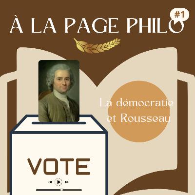 À la page philo #1 Rousseau et la démocratie