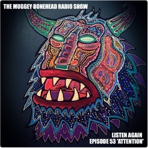 THE MUGGY BONEHEAD RADIO SHOW