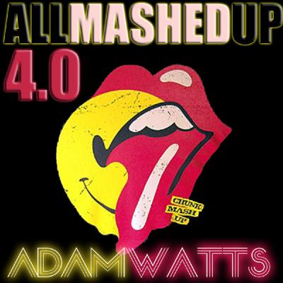 DJ Adam Watts - All Mashed Up 4.0 Sep 13 DJ Adam Watts - All Mashed Up 4.0 Sep 13