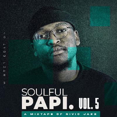 Soulful Papi vol. 5 - A Mixtape of Rivic Jazz [Winter Edition]