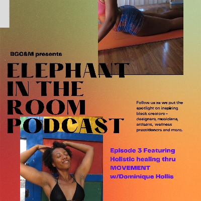 Ep. 3 Movin' On Up To Da Eastside! Holistic Healing through Movement starring Dominique Hollis