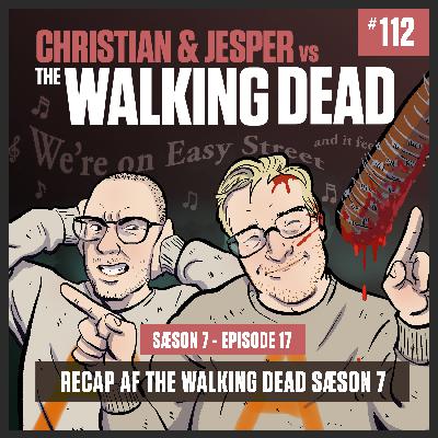 112. RECAP af The Walking Dead sæson 7
