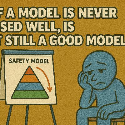 If a model is never used well, is it still a good model?