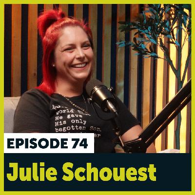 74. You're Ruining my High - Part 2(w/ Julie Schouest)