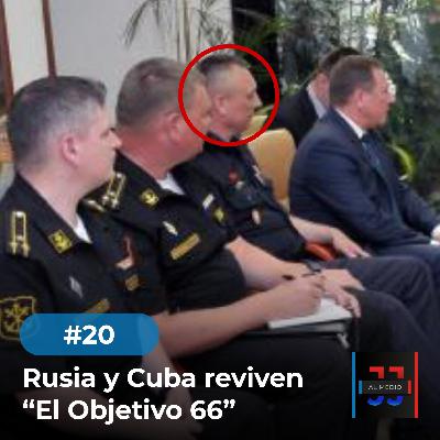 Rusia y Cuba reviven “El Objetivo 66"