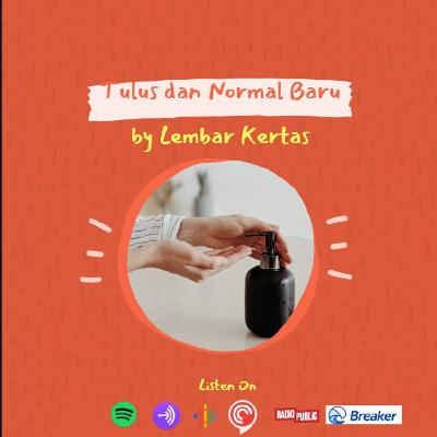 [SERI HEALING : KITA HADAPI NORMAL BARU SEHARI-HARI]