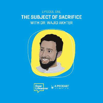 Ep#1 Why Sacrificing Gives You More with Dr. Wajid Akhter