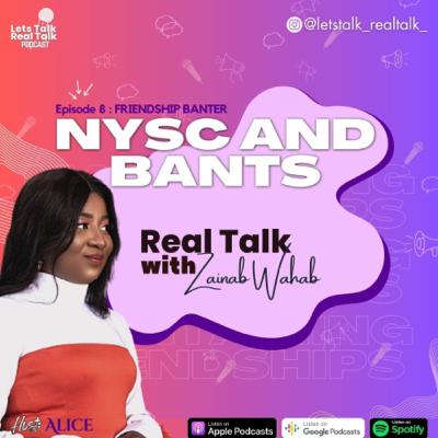 Friendship Banter: NYSC and Bants Friendship Banter: NYSC and Bants