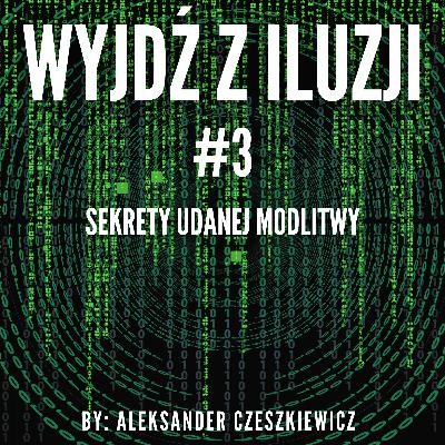 Czy modlitwa działa naprawdę? Sekretny sposób modlenia się.