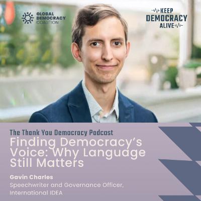 Finding Democracy’s Voice: Why Language Still Matters with Gavin Charles