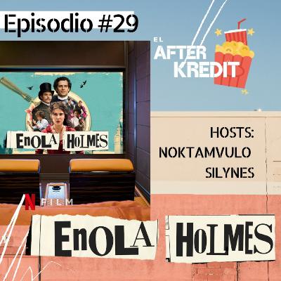 Ep. 29 - El AfterKredit - Reseña de Enola Holmes con NUEVA INTEGRANTE! Ep. 29 - El AfterKredit - Reseña de Enola Holmes con NUEVA INTEGRANTE!