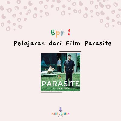 Eps 1 : Pelajaran dari Film Parasite