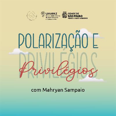 #01 Polarização e Privilégios