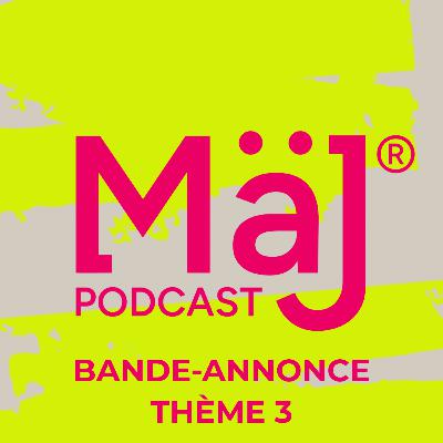 Maj Podcast - Bande Annonce Thème 3 : Le TDAH