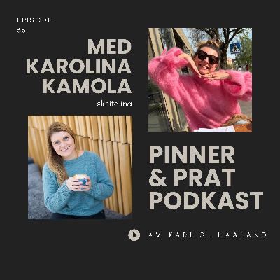 # 35 Pinner & Prat med Karolina Anna Kamola