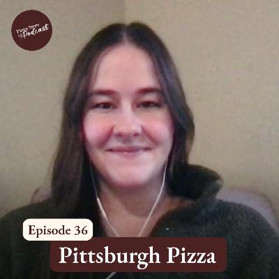 Pizza Story Podcast Episode 37: Pittsburgh Pizza Pizza Story Podcast Episode 37: Pittsburgh Pizza