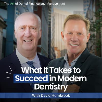 What It Takes to Succeed in Modern Dentistry What It Takes to Succeed in Modern Dentistry