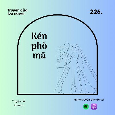 [ Tập 225] Kén phò mã - Truyện cổ Grimm