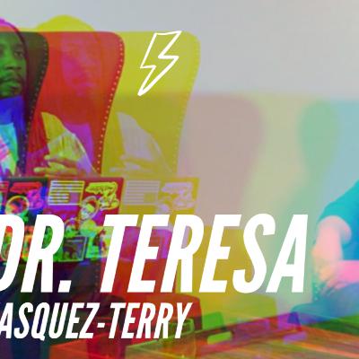 Episode 3- Talk with Dr. Teresa Vasquez- Terry
