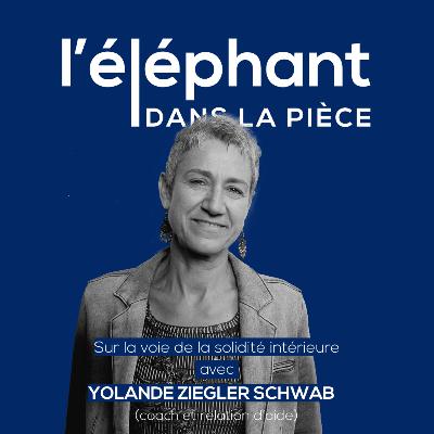 BONUS. Sur le chemin de la solidité intérieure, avec Yolande Ziegler-Schwab (relation d'aide)