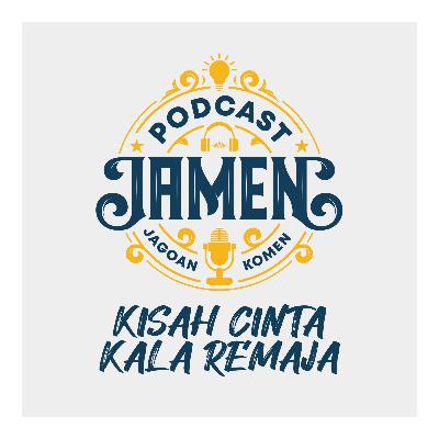 S2.E3 - KISAH CINTA KALA REMAJA S2.E3 - KISAH CINTA KALA REMAJA