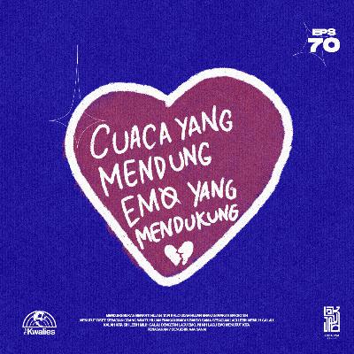 EPS 70 CUACA YANG MENDUNG, EMO YANG MENDUKUNG