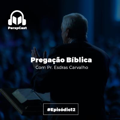 PerspCast 012- Pregação Bíblica