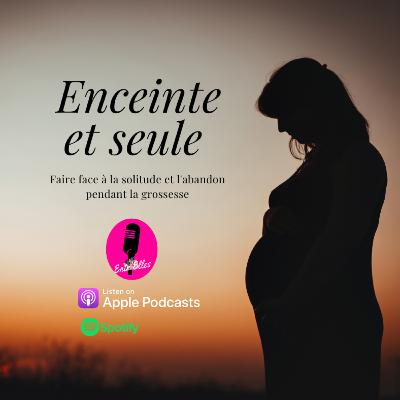 Faire face à la solitude et l'abandon pendant la grossesse