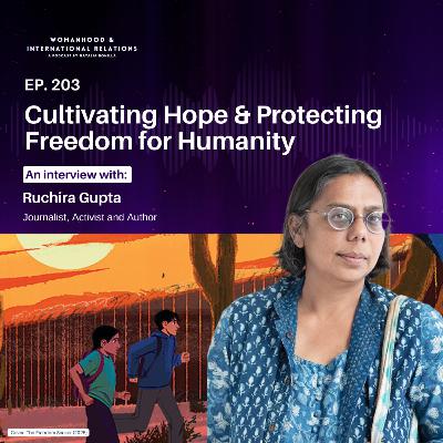 203. Ruchira Gupta on Cultivating Hope & Protecting Freedom for Humanity
