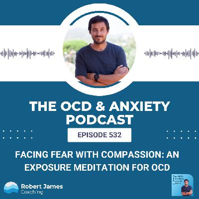 Facing Fear with Compassion: An Exposure Meditation for OCD